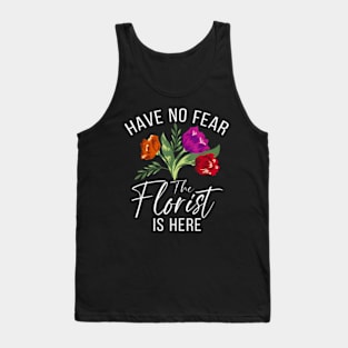 Have No Fear The Florist Is Here Floral Botanist Flower Tank Top